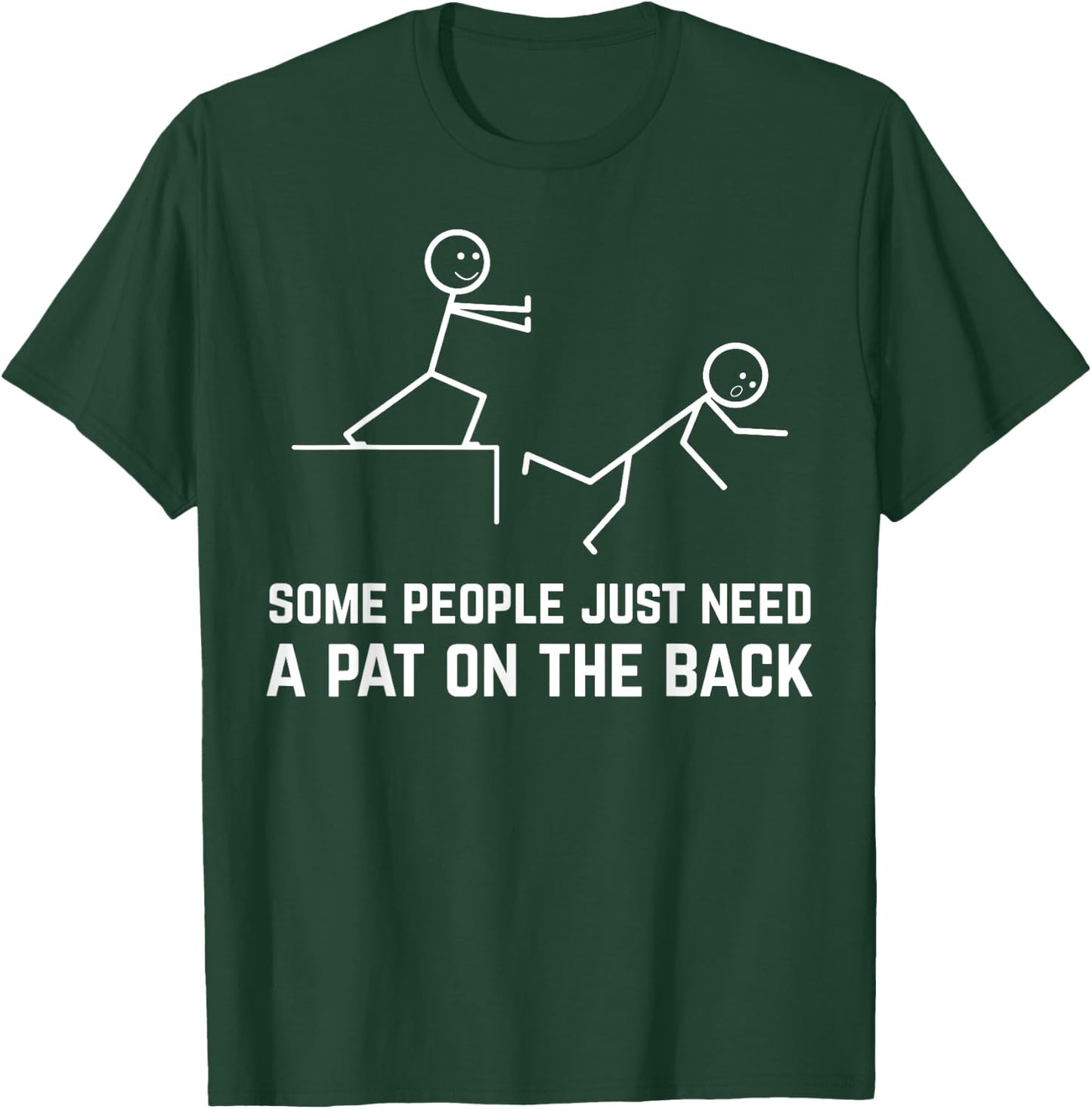 Some People Just Need A Pat On The Back Funny Stick People T-Shirt - T-Shirt | Forest