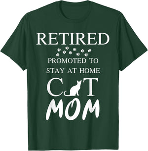 Retired promoted to stay at home cat mom Women Retirement T-Shirt - T-Shirt | Forest