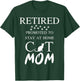 Retired promoted to stay at home cat mom Women Retirement T-Shirt - T-Shirt | Forest