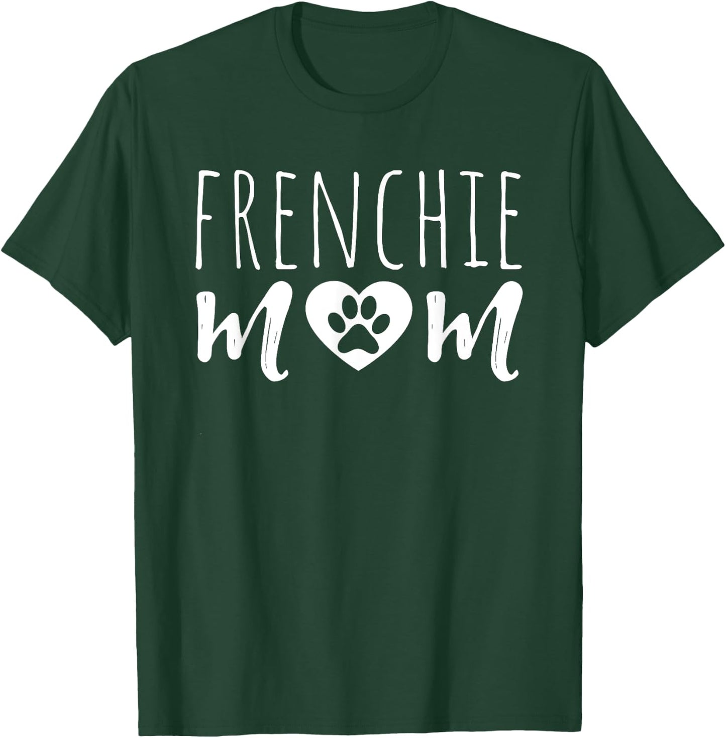 Frenchie Mom Dog Lover Owner French Bulldog Mama Grandmother T-Shirt - T-Shirt | Forest