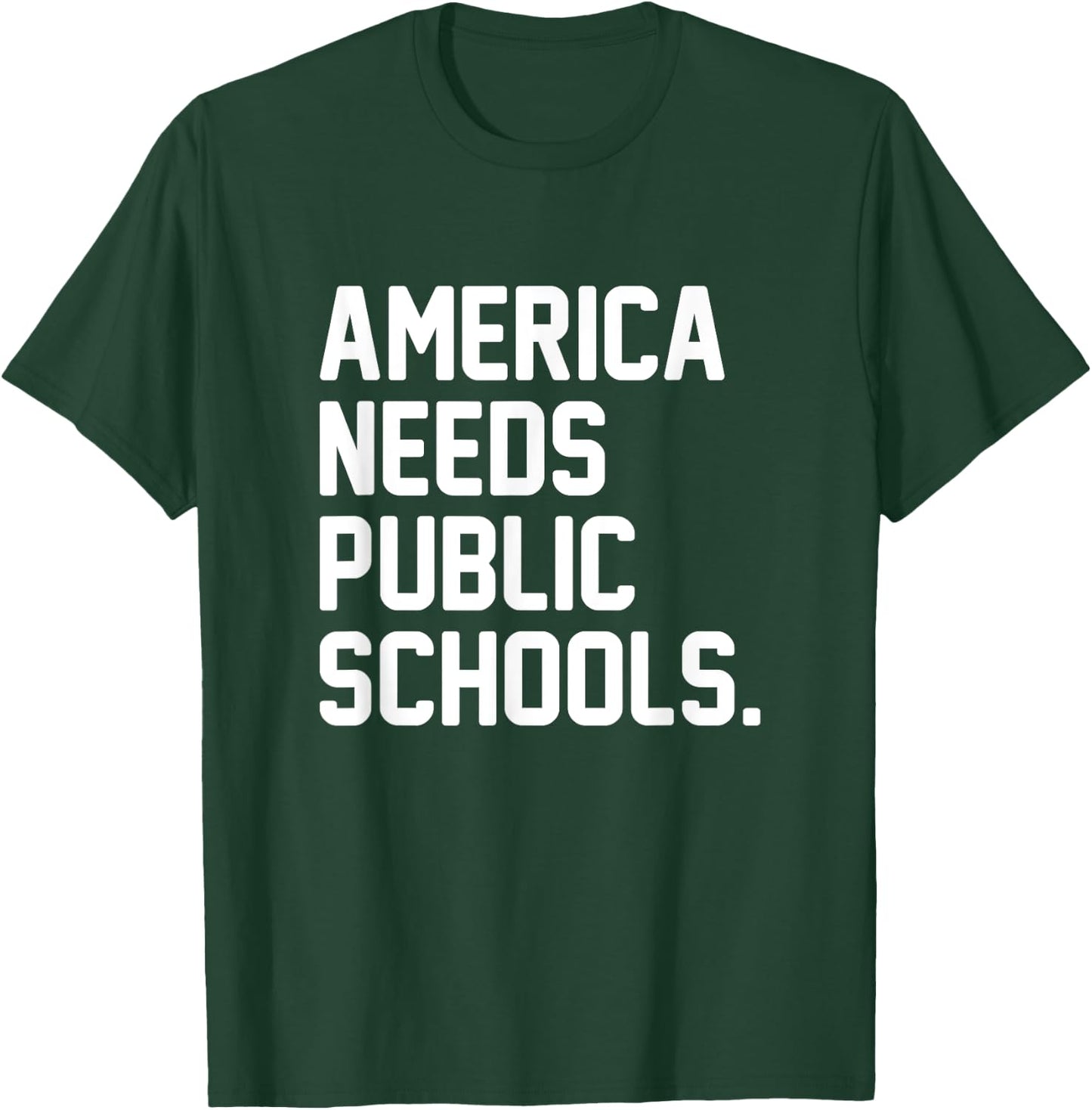 America Needs Public Schools T-Shirt - T-Shirt | Forest