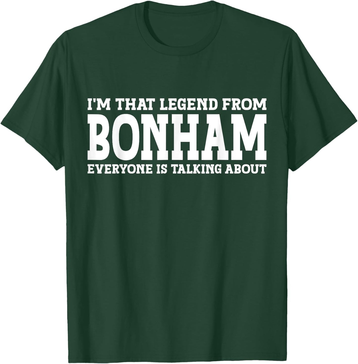 Bonham Hometown TX Texas Home Roots Funny City Bonham T-Shirt - T-Shirt | Forest
