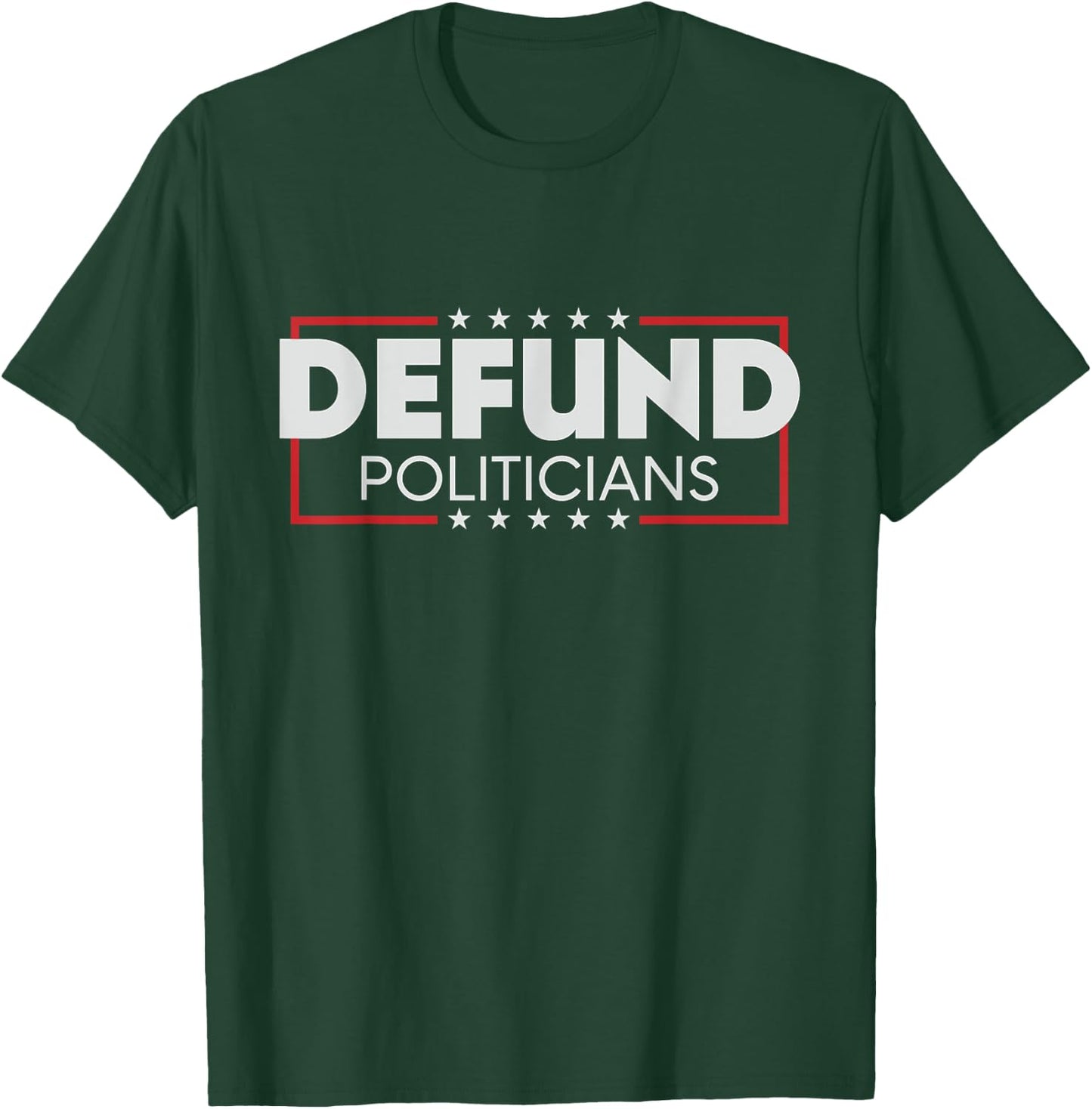 Defund Politicians Shirt T-Shirt - T-Shirt | Forest