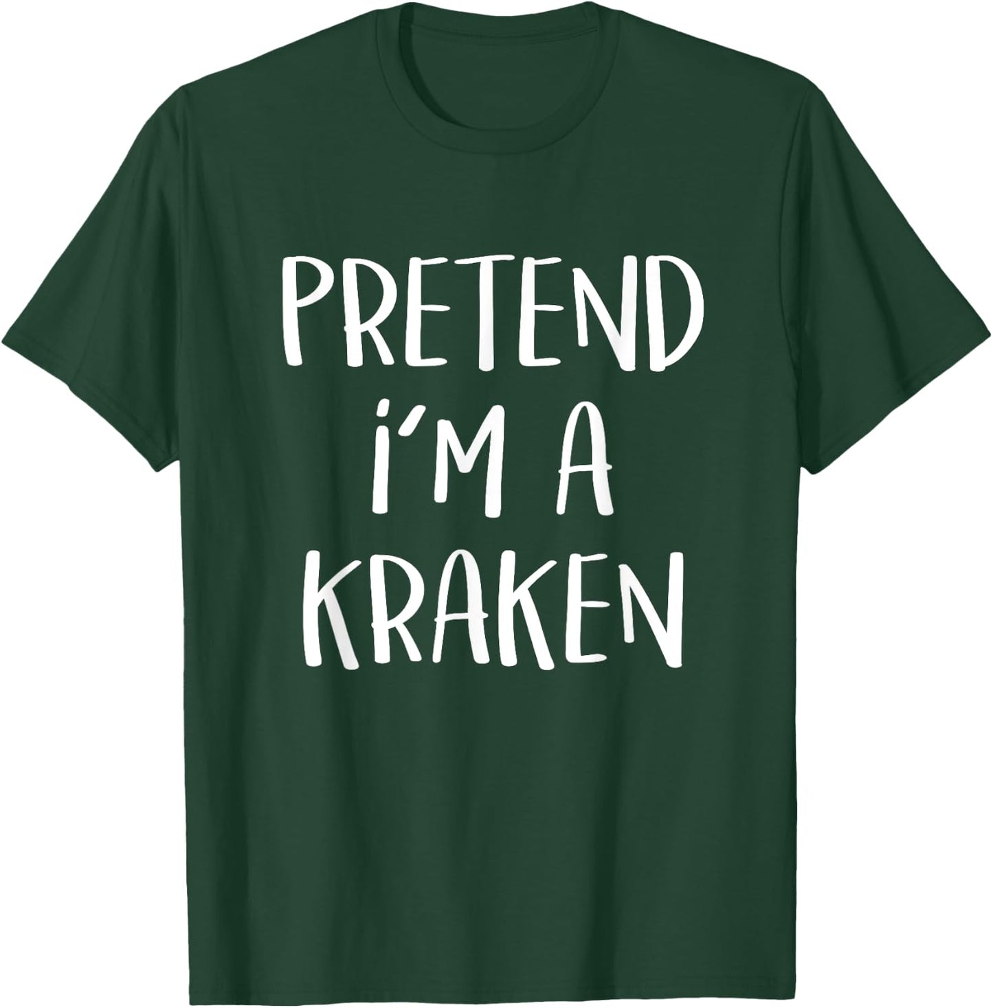 Pretend I'm A Kraken Costume Funny Monster Halloween Party T-Shirt - T-Shirt | Forest