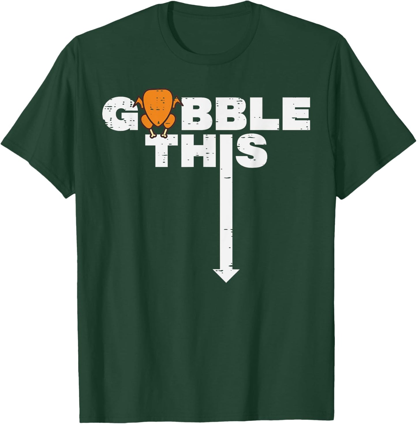 Thanksgiving Gobble This Funny Turkey Adult Humor Dad Men T-Shirt - T-Shirt | Forest