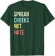 Spread Cheeks Not Hate Funny Gym Fitness retro vintage T-Shirt - T-Shirt | Forest