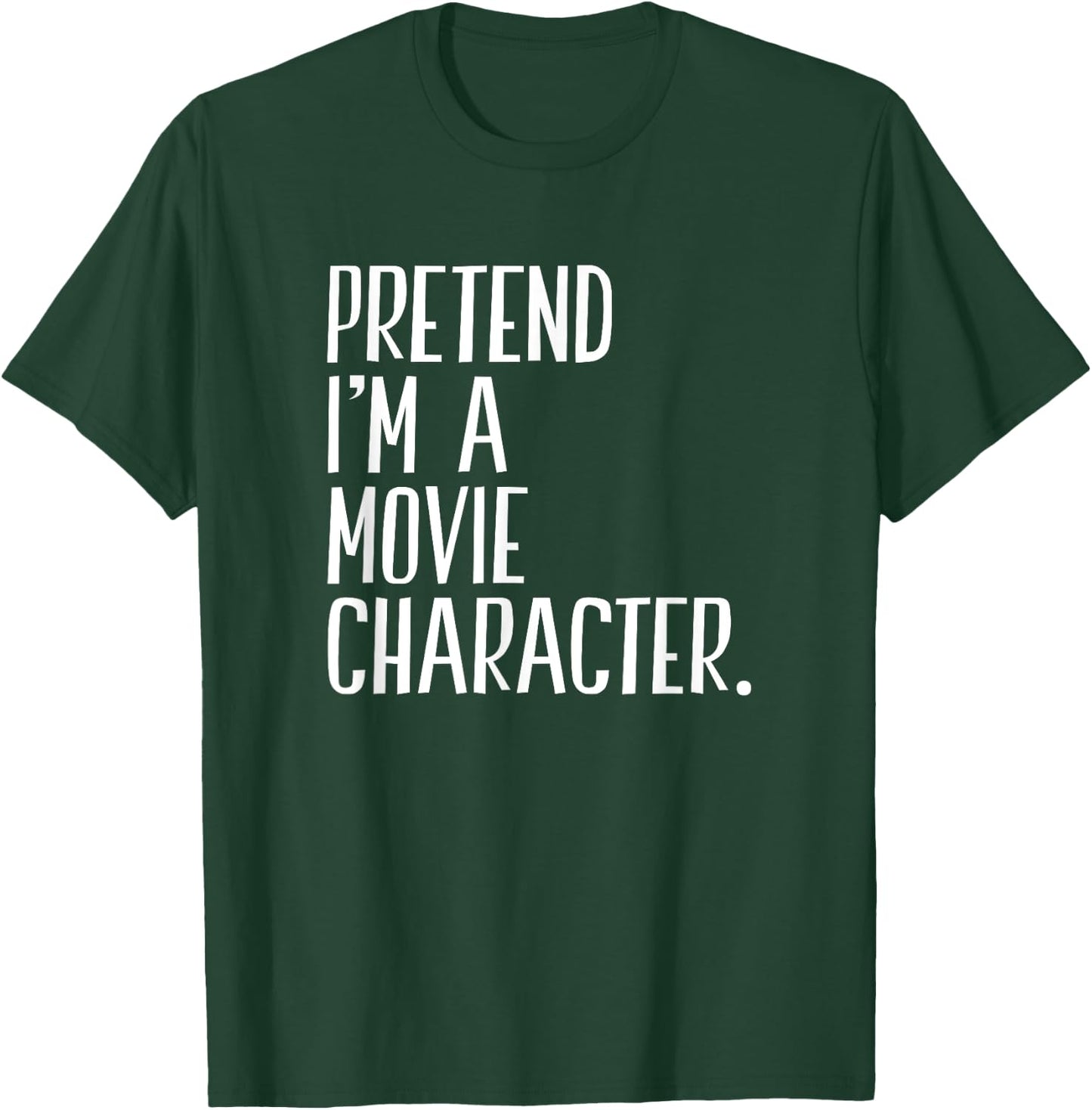 Pretend I'm A Movie Character Funny Halloween Party T-Shirt - T-Shirt | Forest