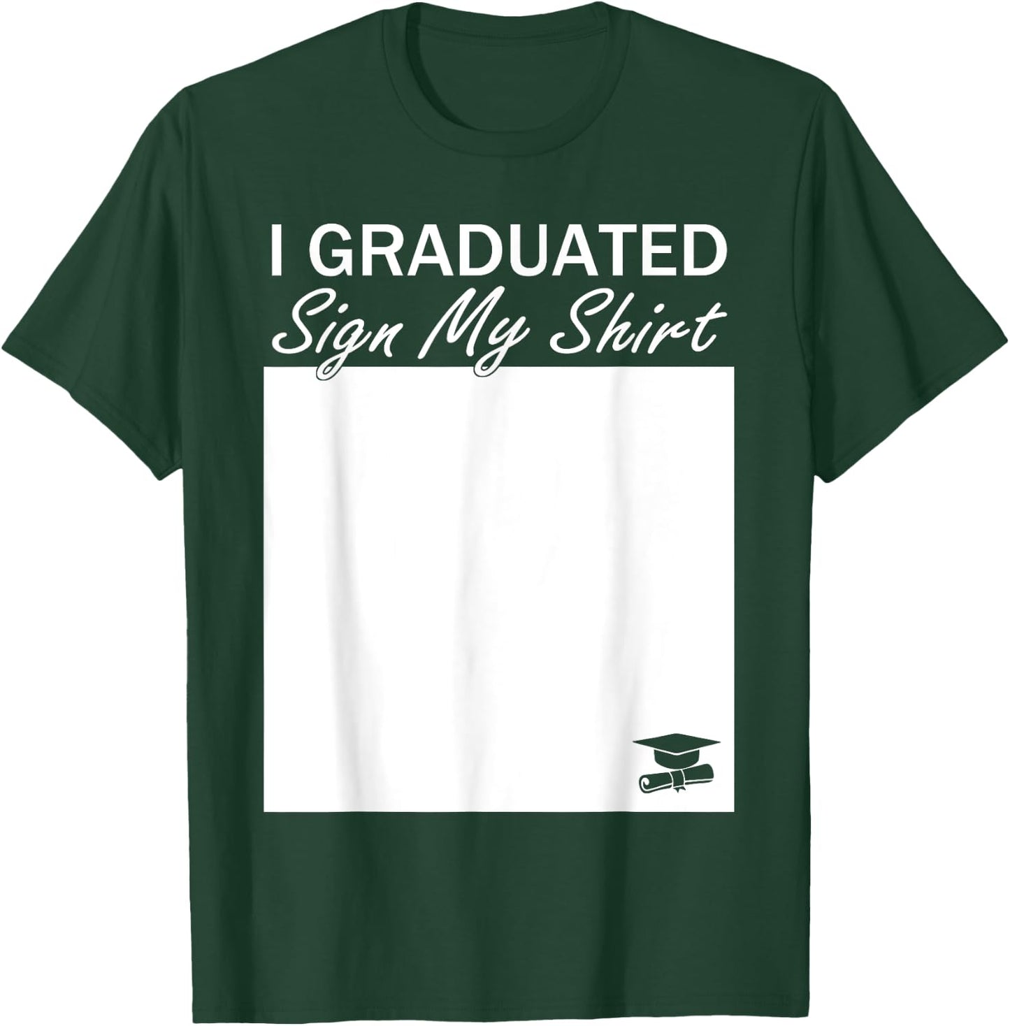 I Graduated Sign My Shirt Funny Graduation Senior Signing T-Shirt - T-Shirt | Forest
