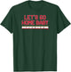 Let's Go Home Baby - Florida Hockey T-Shirt - T-Shirt | Forest