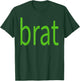 Kamala Brat Kamala Harris for President 2028 Kamala Election T-Shirt - T-Shirt | Forest