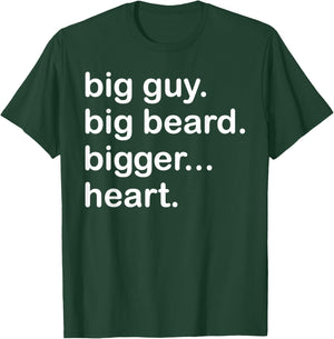 Funny - Big Guy Big Beard Bigger Heart T-Shirt - T-Shirt | Forest