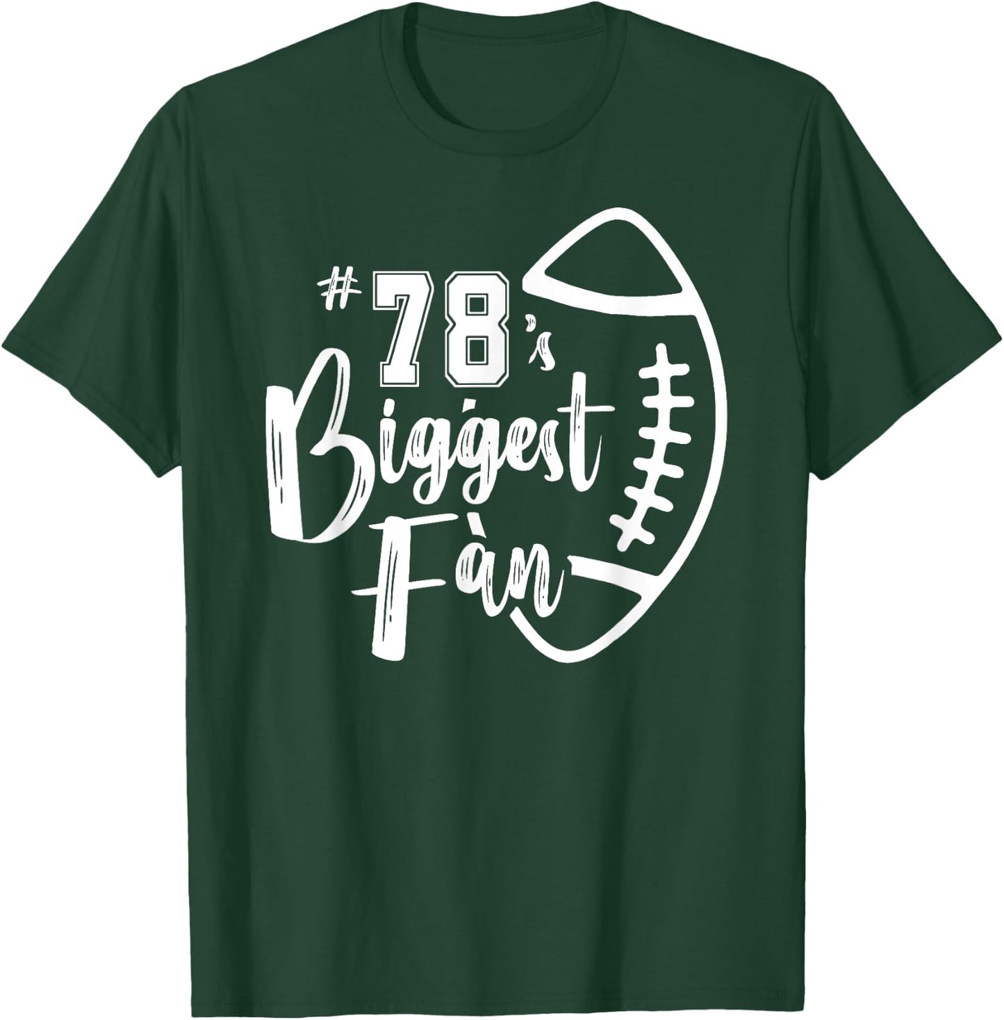Number 78's Biggest Fan Shirt Football Player Mom Dad Family T-Shirt - T-Shirt | Forest