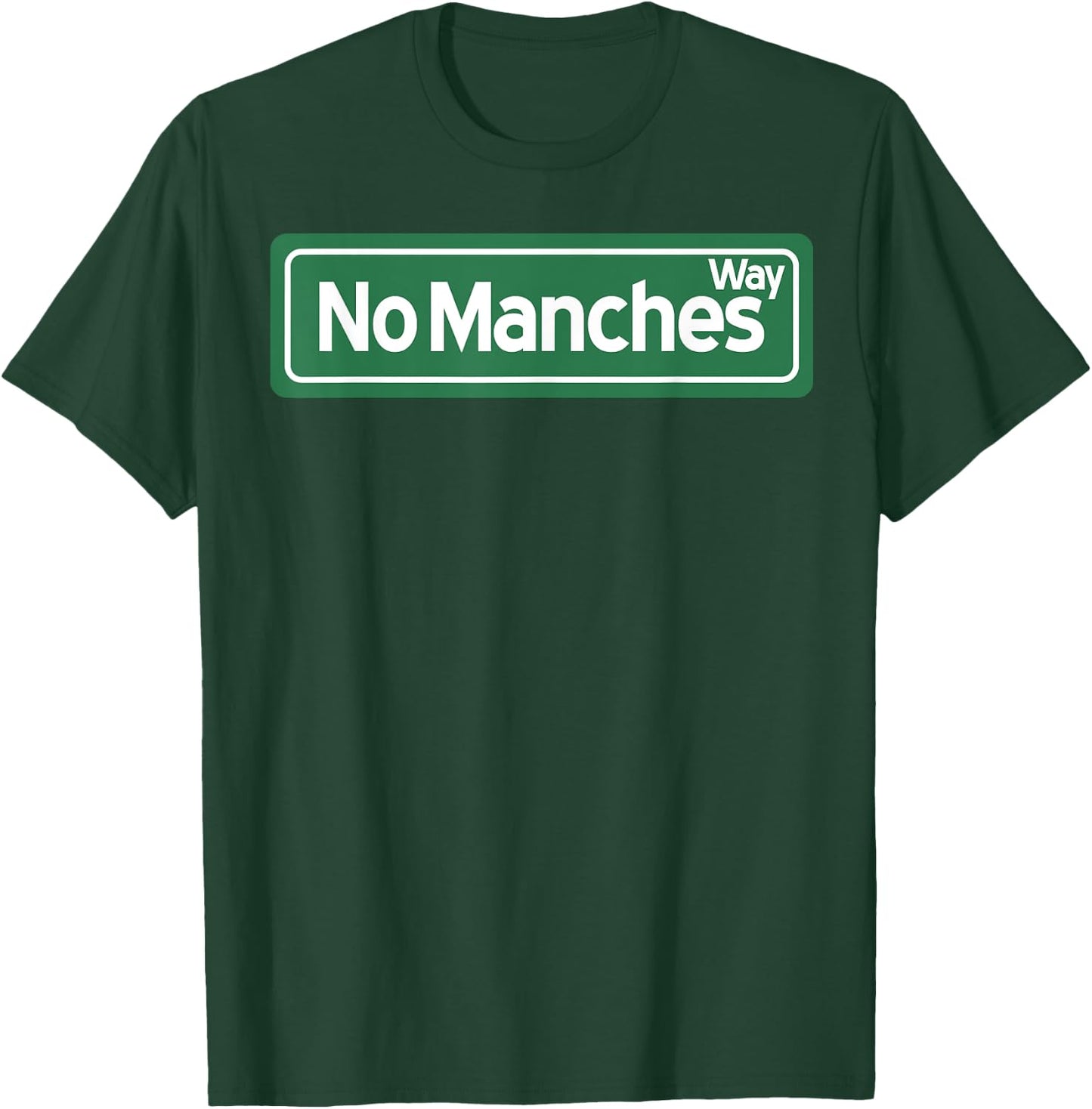 No Manches Way T-Shirt - T-Shirt | Forest