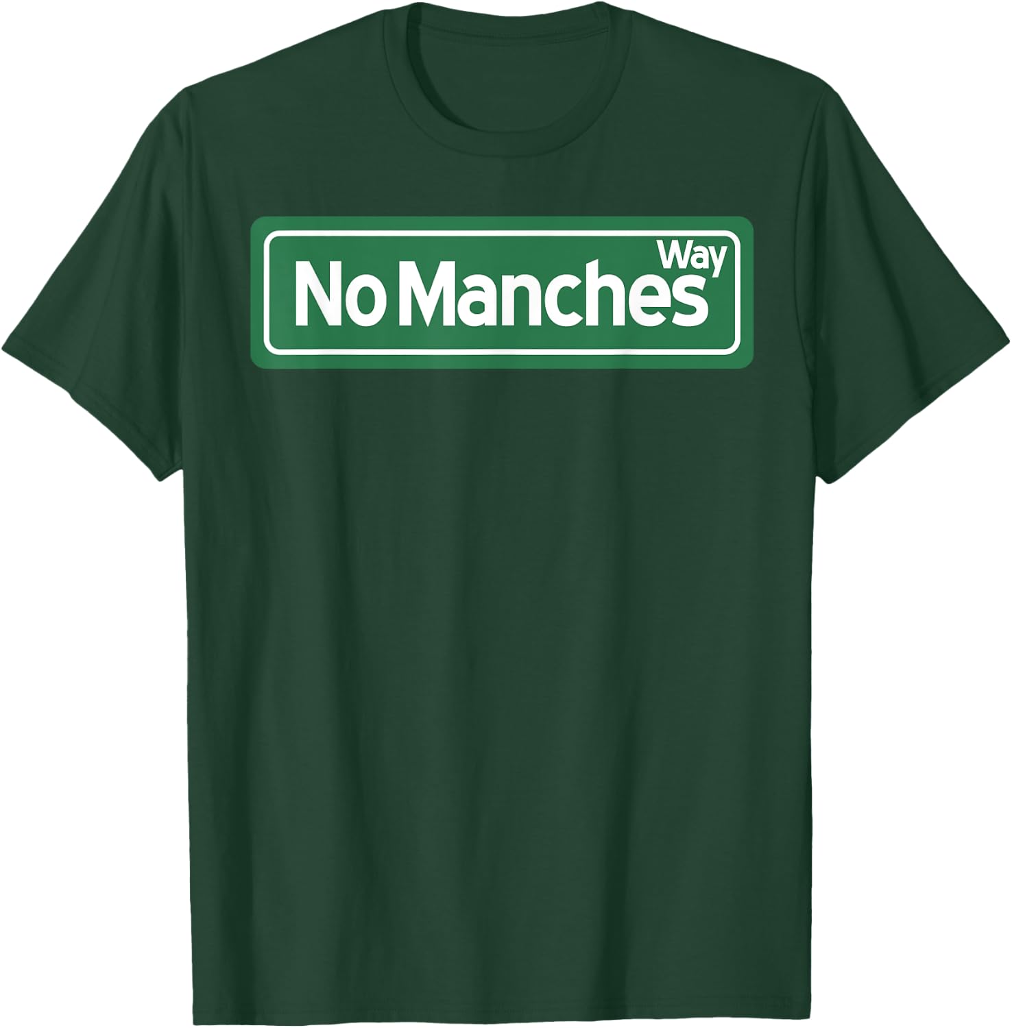 No Manches Way T-Shirt - T-Shirt | Forest