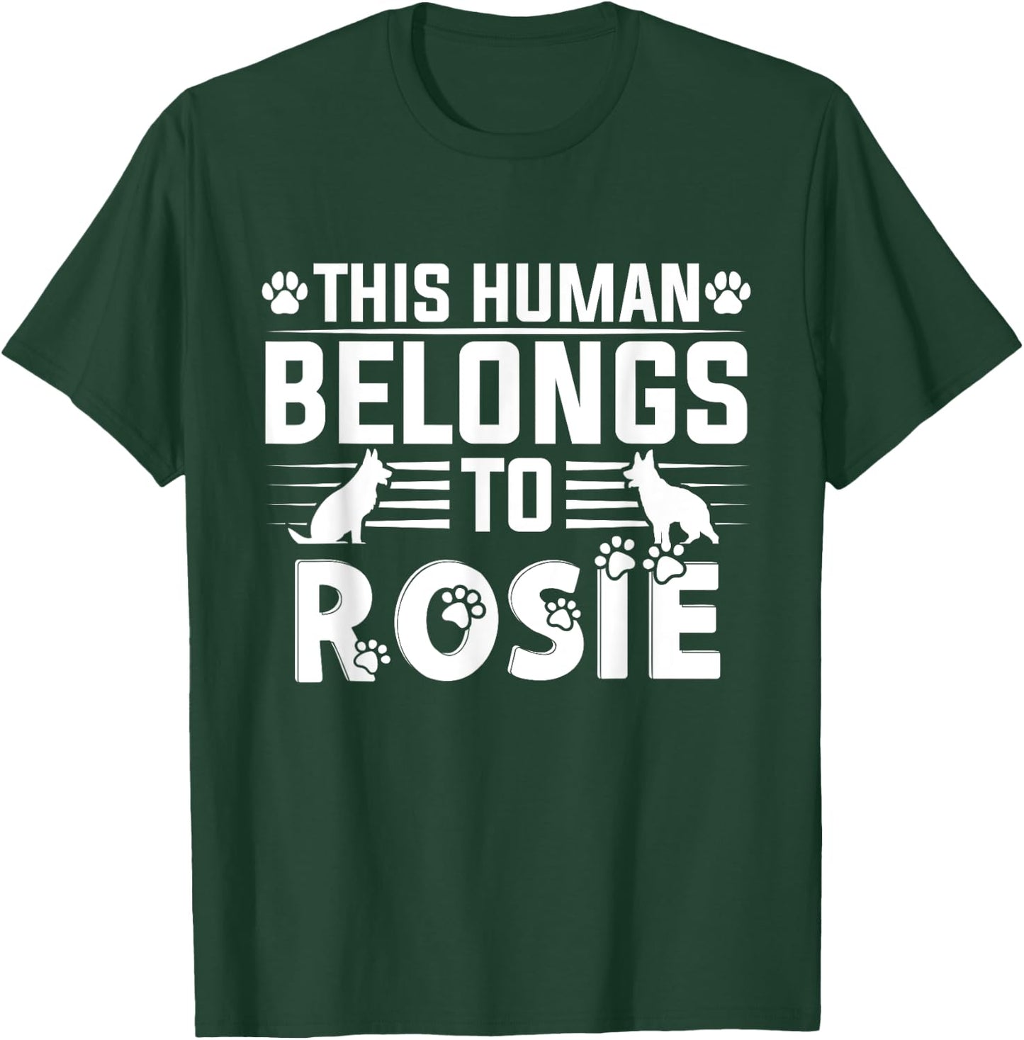Dog Name Rosie Personalised Gift This Human Belongs To a Dog T-Shirt - T-Shirt | Forest