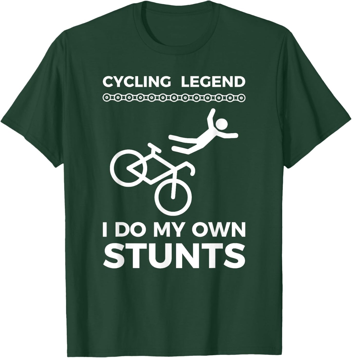 Cycling Legend I Do My Own Stunts Funny Bike Humor T-Shirt - T-Shirt | Forest