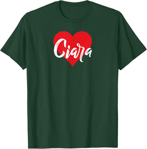 I Love Ciara First Name I Heart Named T-Shirt - T-Shirt | Forest