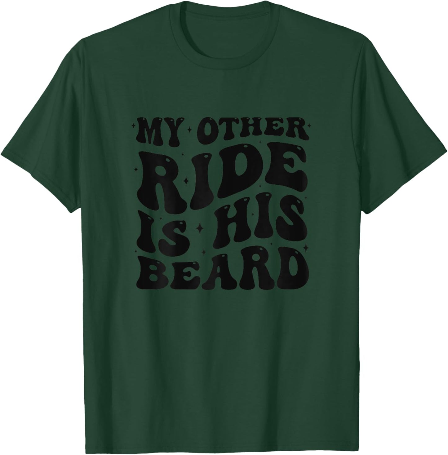 My Other Ride is His Beard Lover Funny Couples Quote Groovy T-Shirt - T-Shirt | Forest