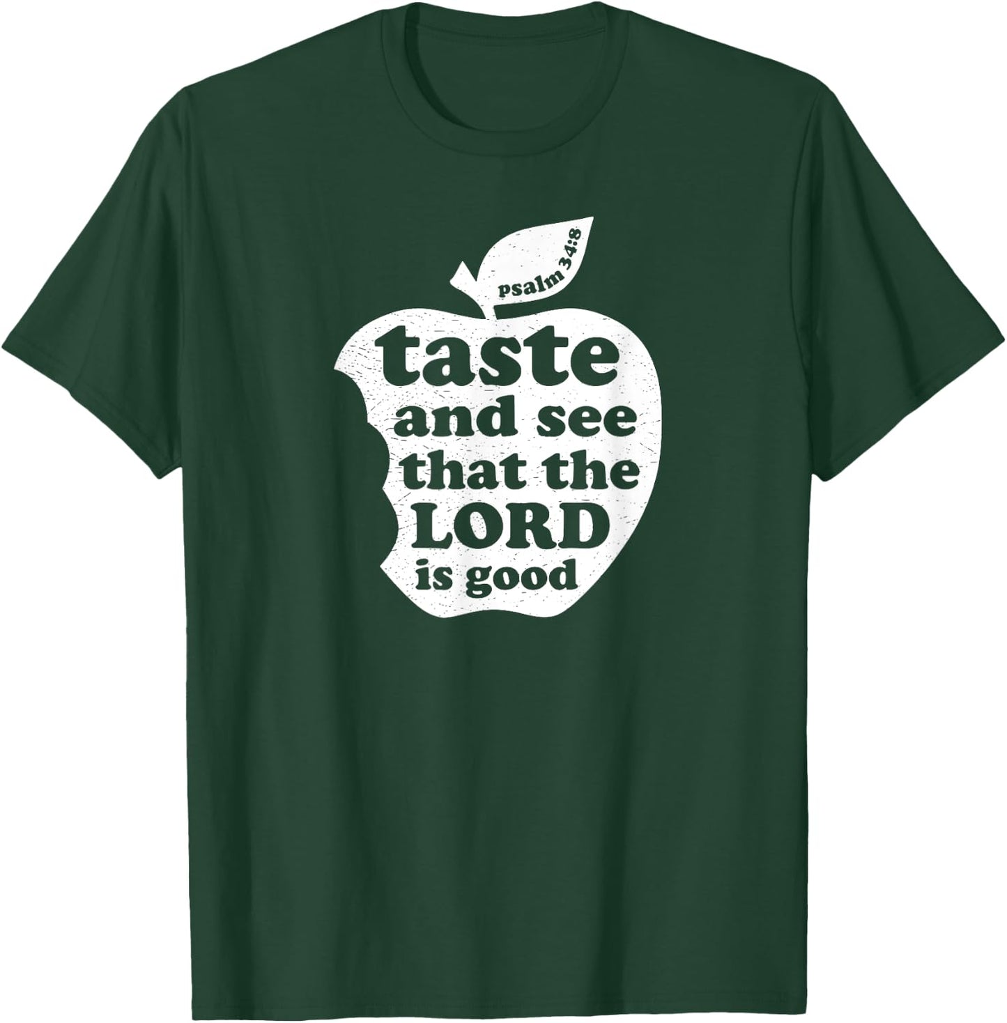 Taste and See that the Lord is Good Bible Verse T-Shirt - T-Shirt | Forest