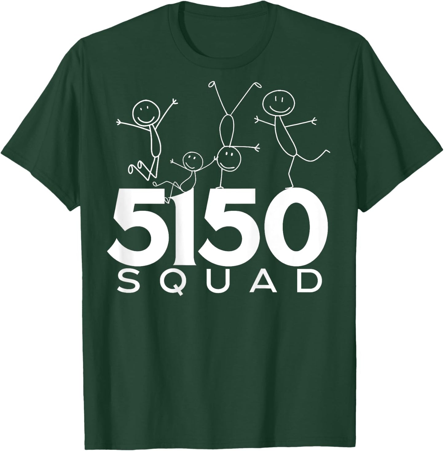 5150 Squad / Crazy Squad T-Shirt - T-Shirt | Forest