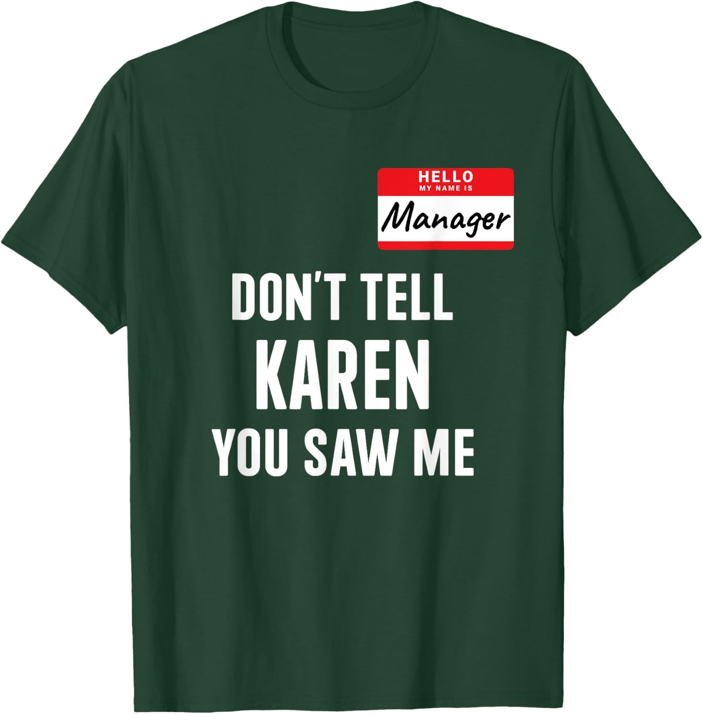 Manager costume dont tell Karen funny costume halloween T-Shirt - T-Shirt | Forest