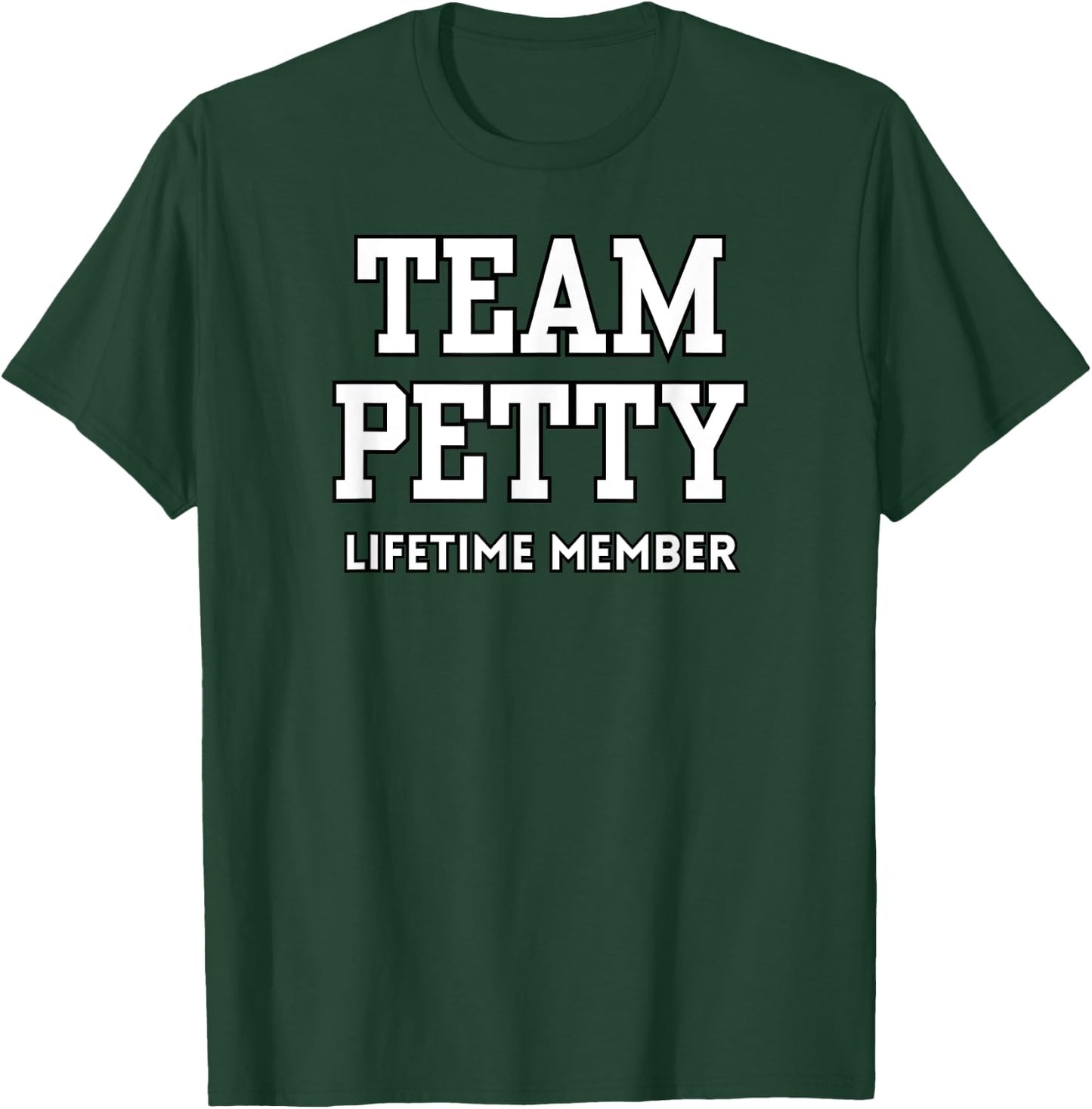 Team Petty Lifetime Member Saying Sassy Behavior Stay Petty T-Shirt - T-Shirt | Forest