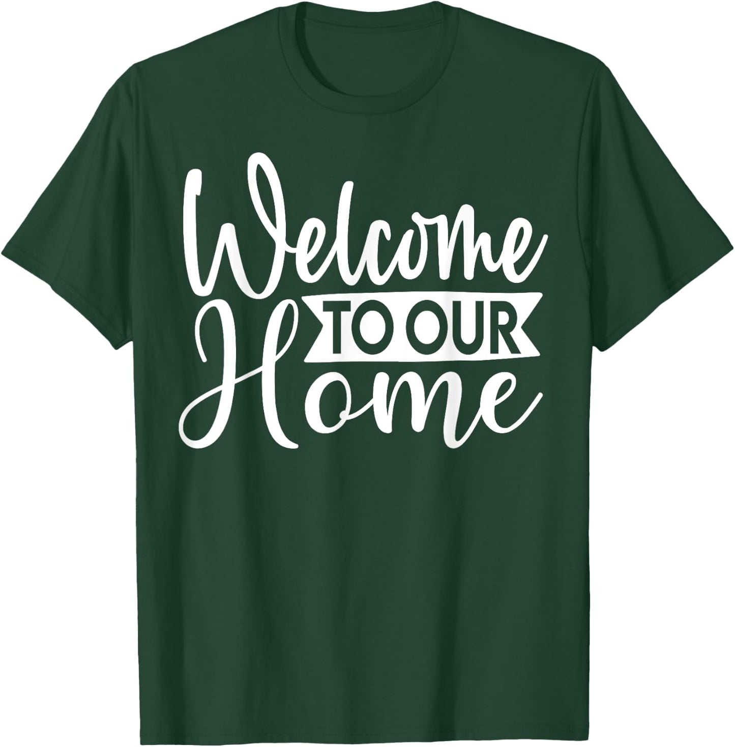 Welcome To Our Home Cute Family Day T-Shirt - T-Shirt | Forest