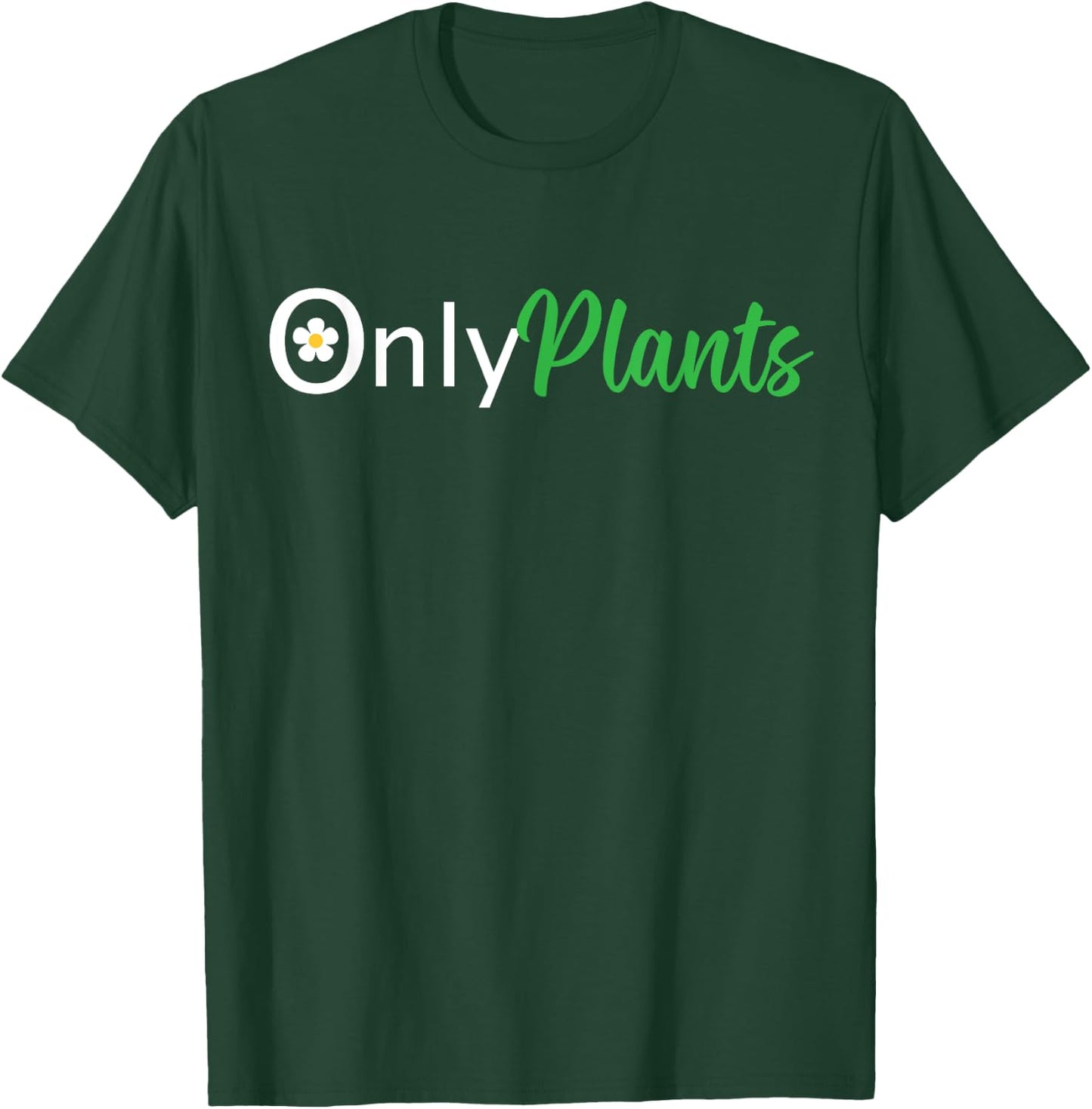 Funny OnlyPlants Gardening Floral Florist Women Men T-Shirt - T-Shirt | Forest