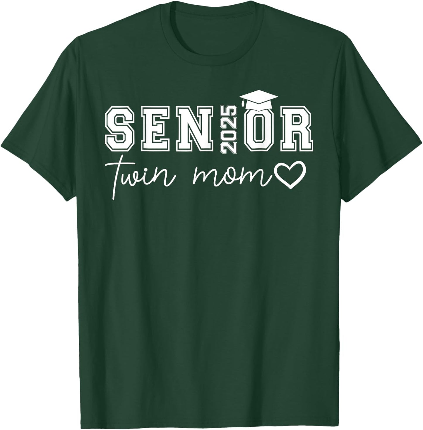 Senior 2025 Proud Twin Mom Of A Class Of 2025 Graduate T-Shirt - T-Shirt | Forest