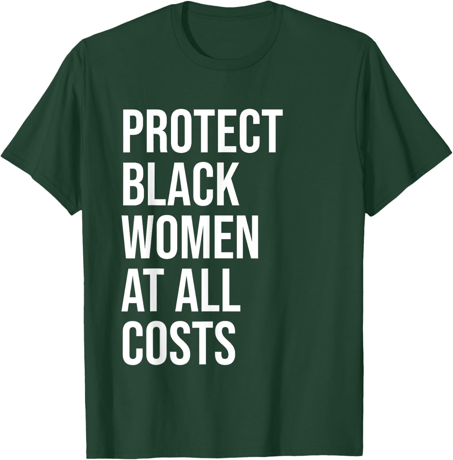 Protect Black Women at All Costs Shirt,Black Women Matter T-Shirt - T-Shirt | Forest