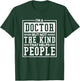 I'M A Doctor But Not The Kind That Helps People, Doctorate T-Shirt - T-Shirt | Forest