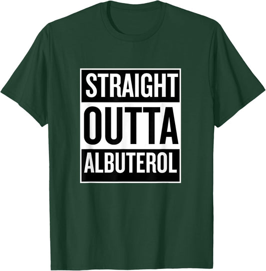 Straight Outta Albuterol RRT Funny T Shirt T-Shirt - T-Shirt | Forest