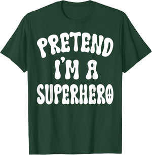 Pretend I'm A Superhero Funny Halloween Family Matching Lazy T-Shirt - T-Shirt | Forest