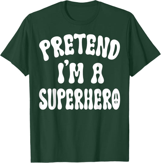 Pretend I'm A Superhero Funny Halloween Family Matching Lazy T-Shirt - T-Shirt | Forest