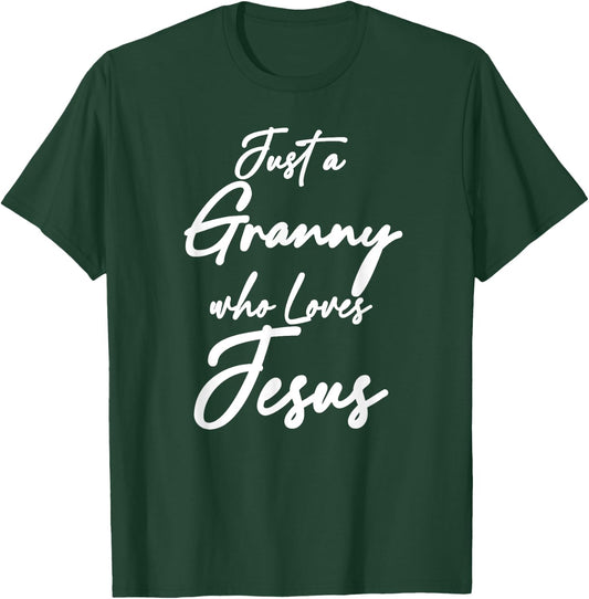 Just a Granny Who Loves Jesus Christian Faith Grandma Mom T-Shirt - T-Shirt | Forest