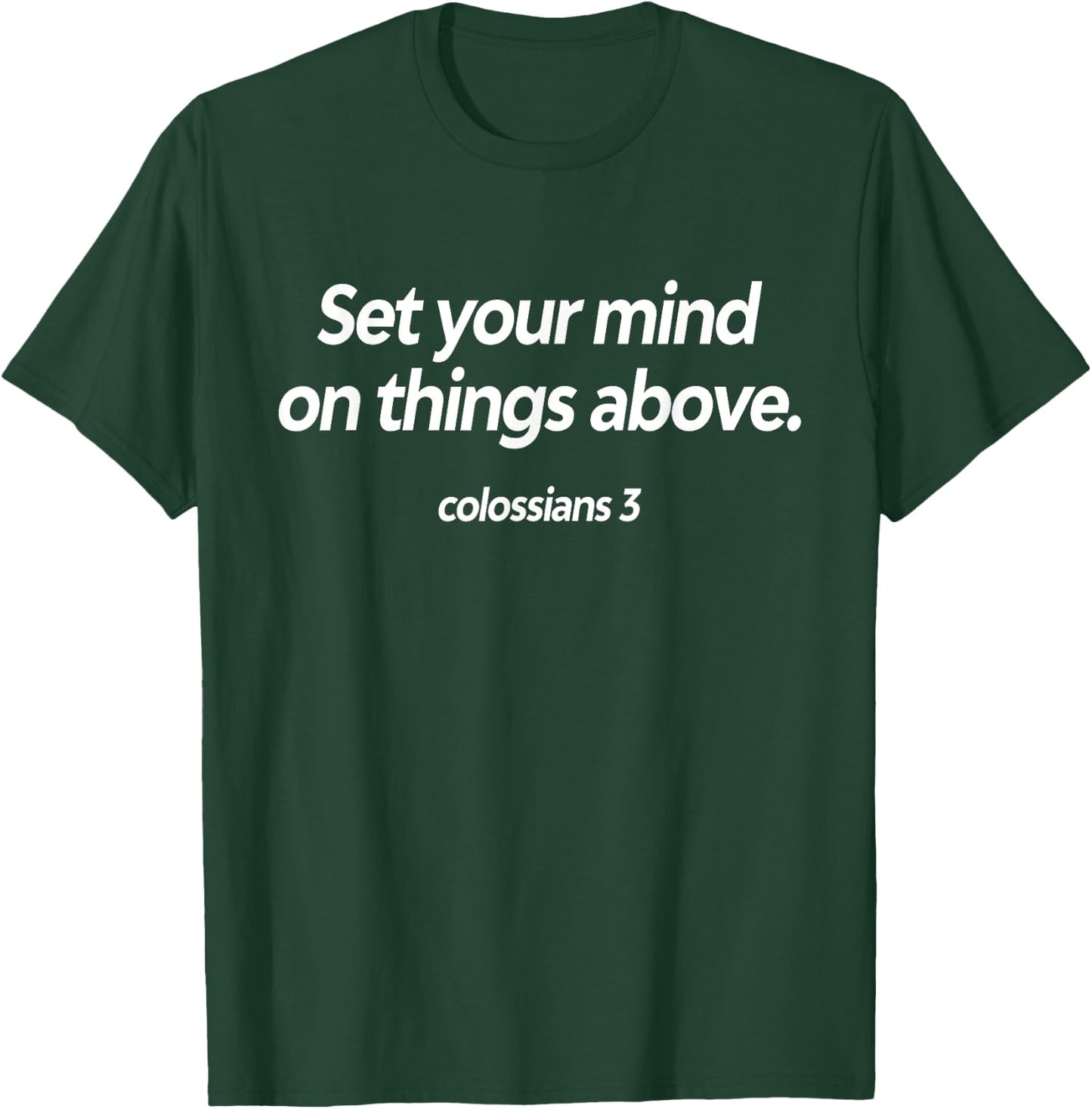 Set Your Mind on Things Above Colossians 3 Christian T-Shirt - T-Shirt | Forest