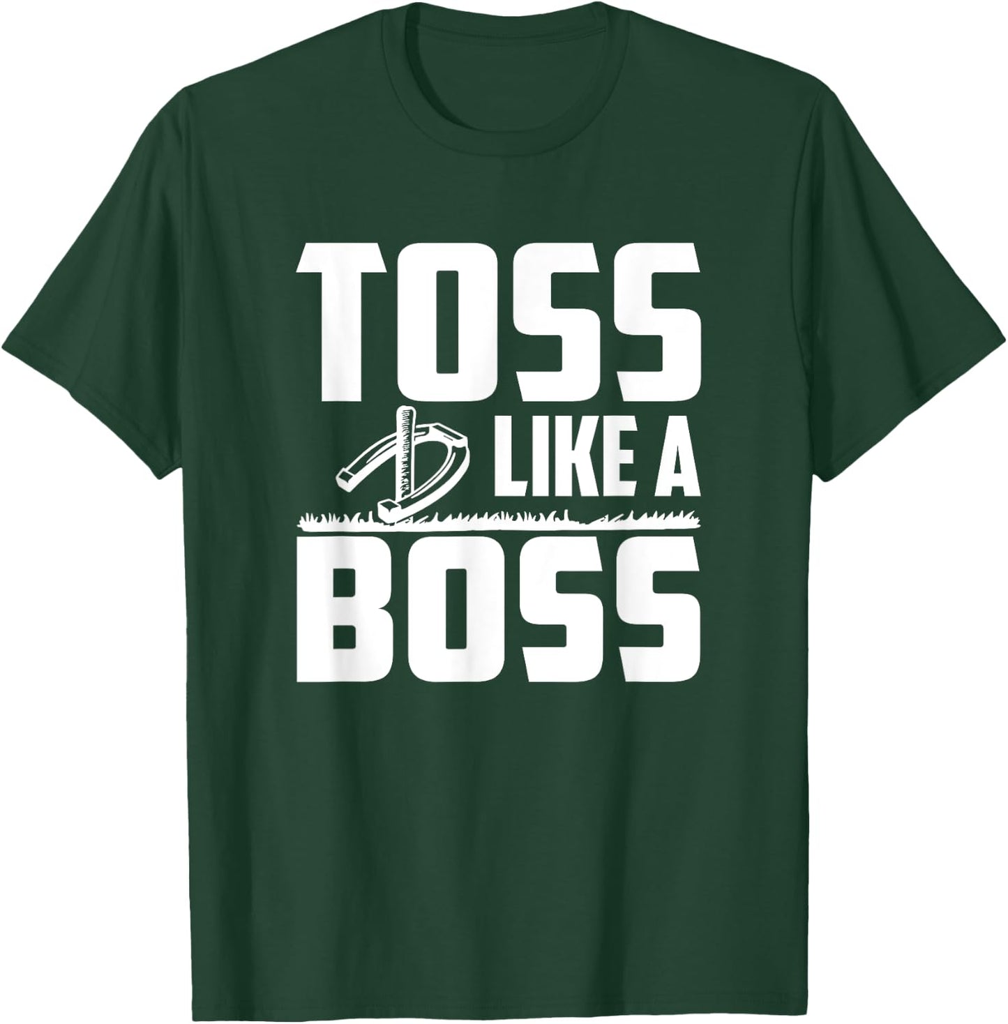 Toss Like A Boss - Horseshoe Pitcher T-Shirt - T-Shirt | Forest