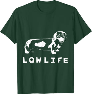 Funny Dachshund "Low Life" Shirt T-Shirt - T-Shirt | Forest