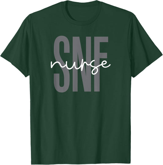 SNF Nurse Skilled Nursing Facility Week Appreciation T-Shirt - T-Shirt | Forest