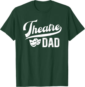Theatre Dad Theatre Actress Dad Theater Dad Theatre Father T-Shirt - T-Shirt | Forest