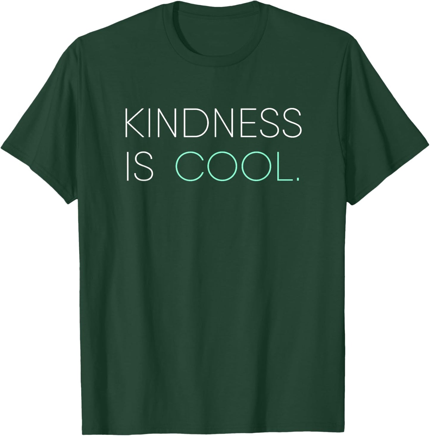 Kindness Is Cool Be Kind Be Generous T-Shirt - T-Shirt | Forest
