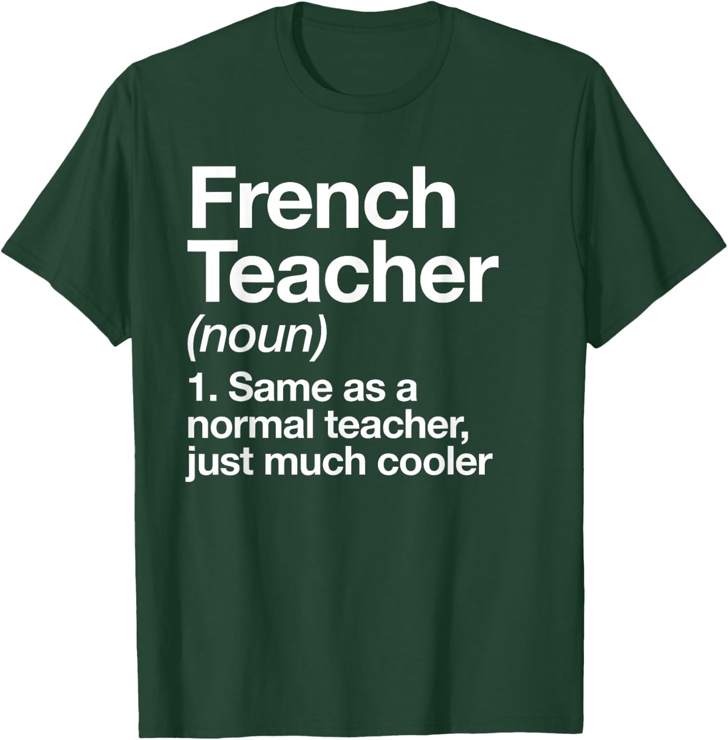 French Teacher Definition Funny Back To School First Day T-Shirt - T-Shirt | Forest
