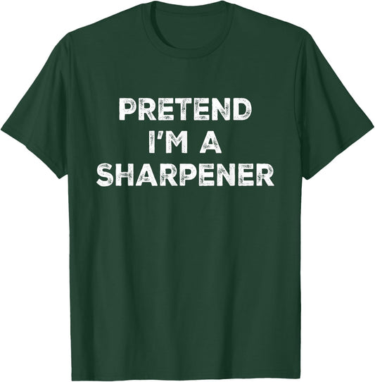 Pretend I'm A Sharpener Lazy Halloween Costume T-Shirt - T-Shirt | Forest
