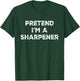 Pretend I'm A Sharpener Lazy Halloween Costume T-Shirt - T-Shirt | Forest