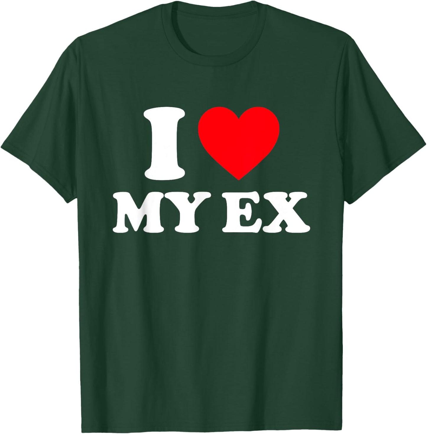 I Love My Ex Shirt I Heart My Ex T-Shirt - T-Shirt | Forest