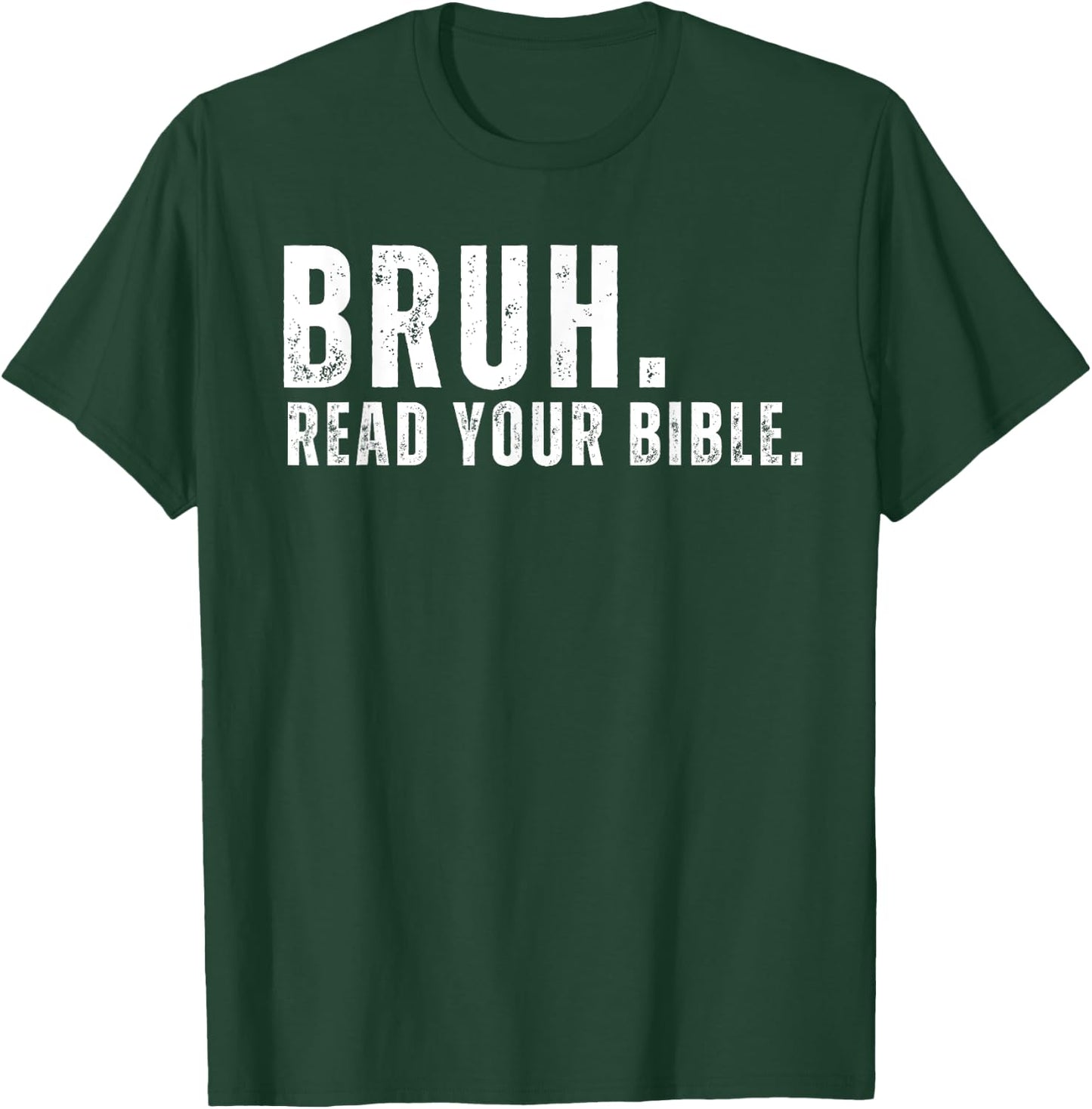 Funny Meme Bruh Read Your Bible Christian Religious Faith T-Shirt - T-Shirt | Forest