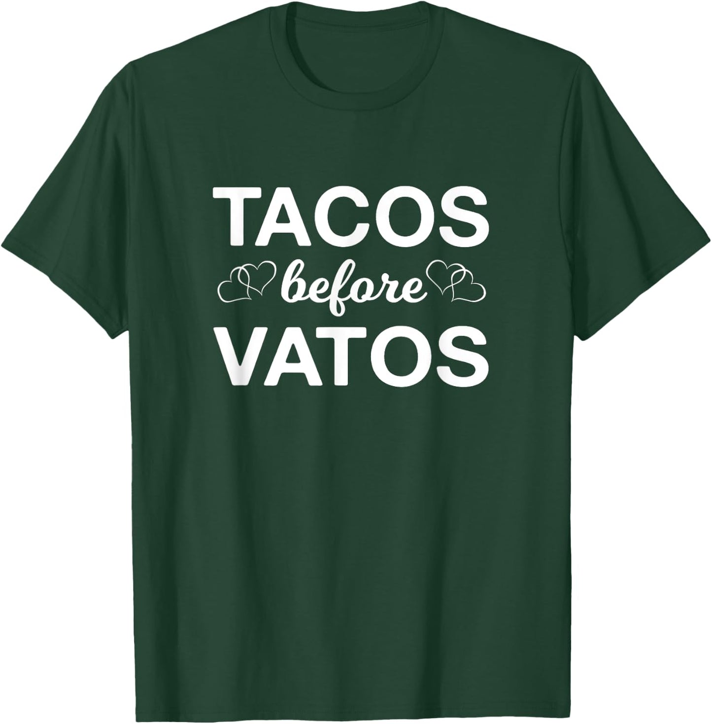 Tacos Before Vatos Funny Latina T-Shirt - T-Shirt | Forest