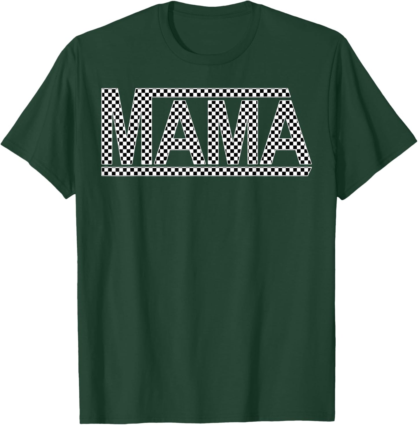 Checkered Mama Funny Black White Design Women or Men or Kids T-Shirt - T-Shirt | Forest