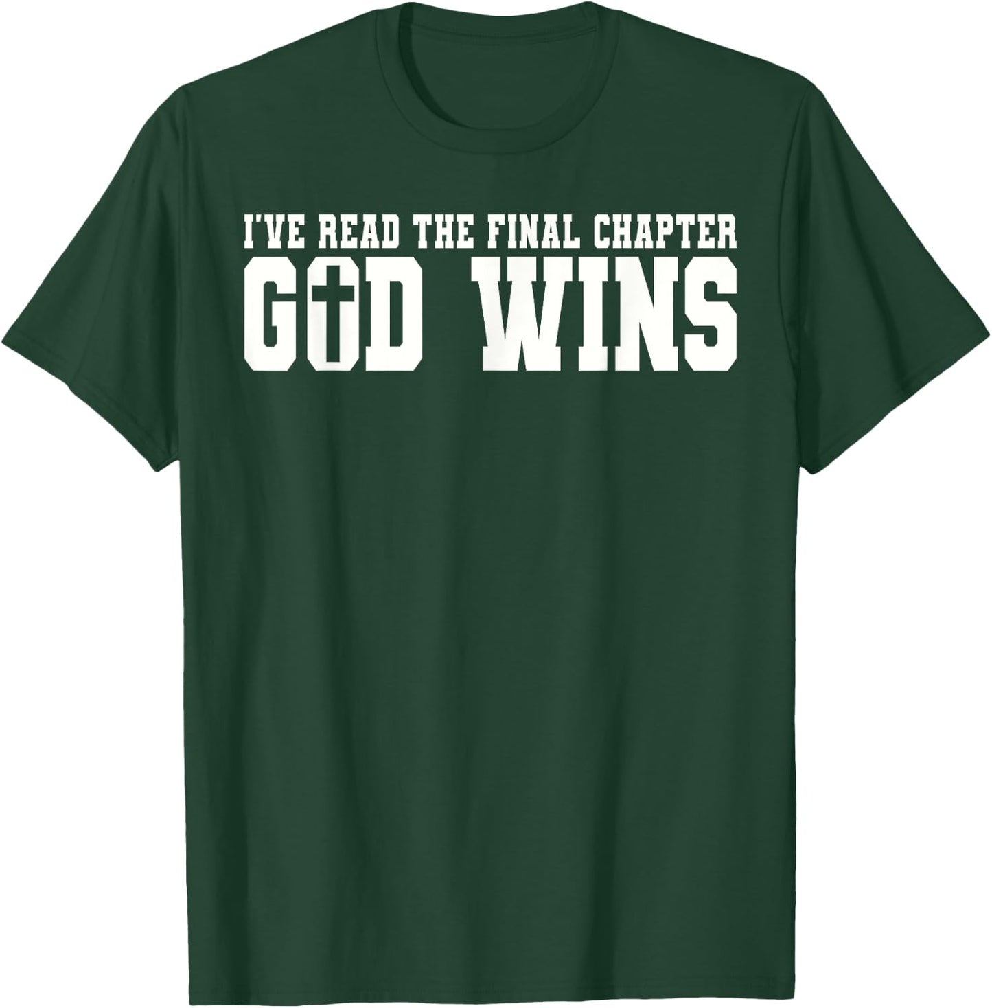 I've Read The Final Chapter God Wins T-Shirt - T-Shirt | Forest