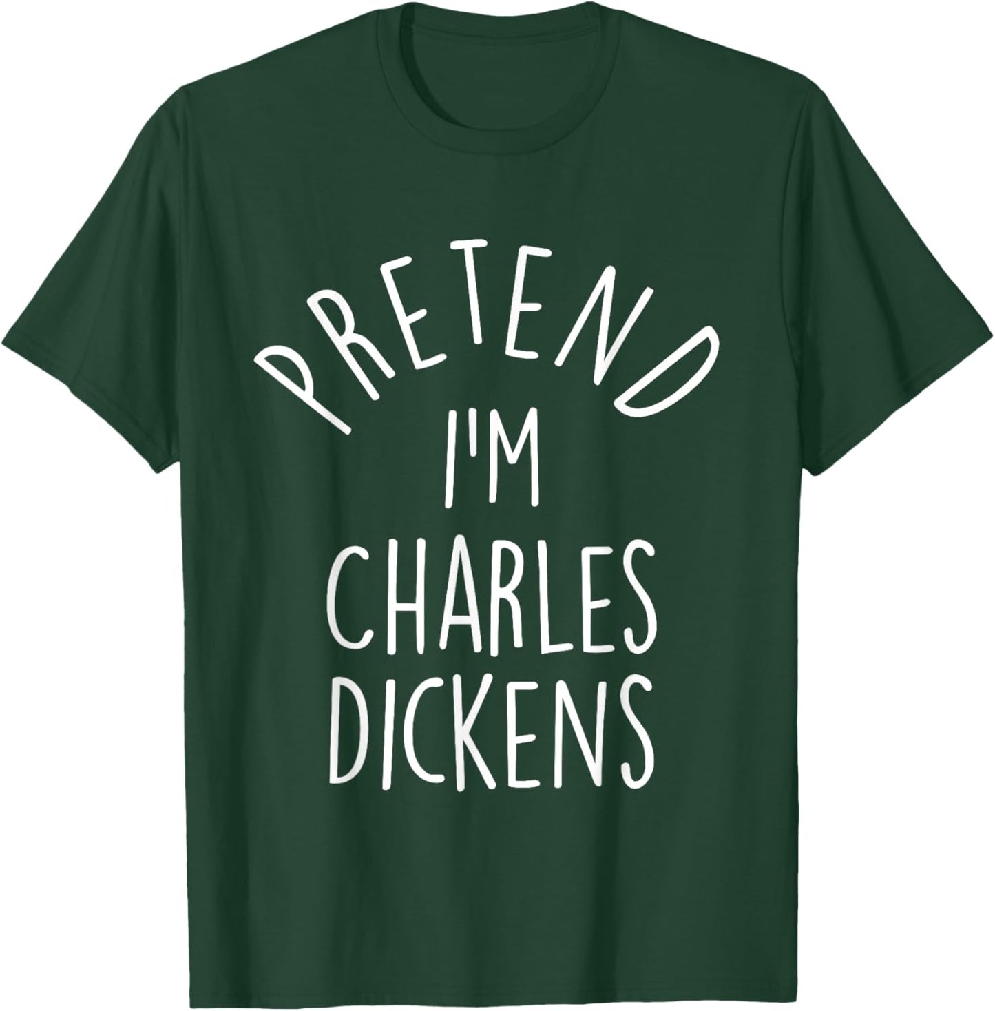 Pretend I'm Charles Dickens Easy Halloween Costume T-Shirt - T-Shirt | Forest